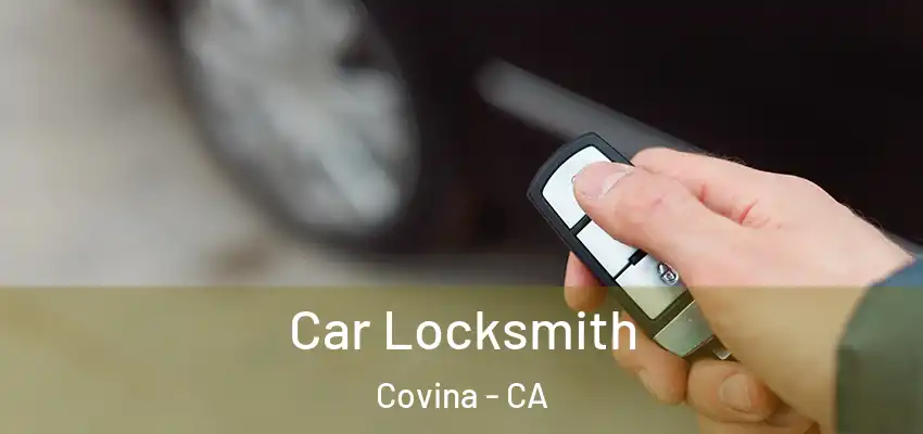  Car Locksmith Covina - CA