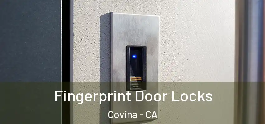 Fingerprint Door Locks Covina - CA