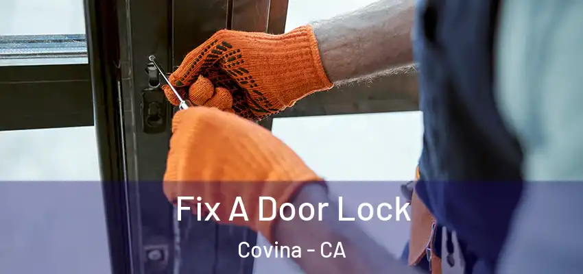  Fix A Door Lock Covina - CA
