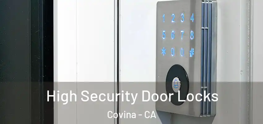  High Security Door Locks Covina - CA