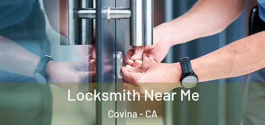 Locksmith Near Me Covina - CA