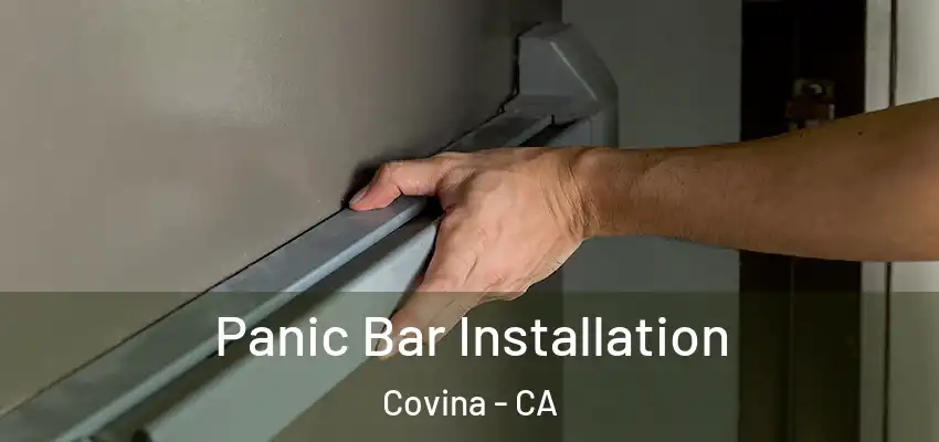 Panic Bar Installation Covina - CA