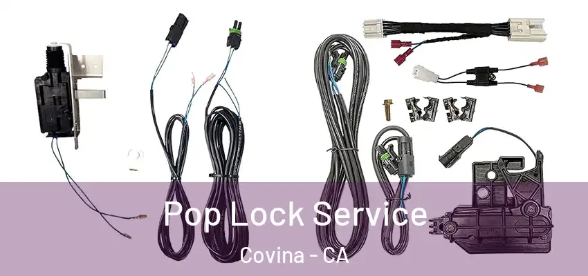 Pop Lock Service Covina - CA