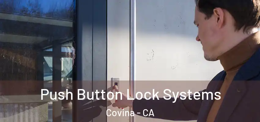 Push Button Lock Systems Covina - CA