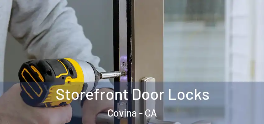  Storefront Door Locks Covina - CA